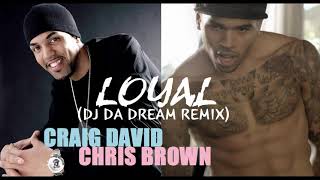 "Loyal (DJ Da Dream Remix) [Audio]" - Craig David feat. Chris Brown