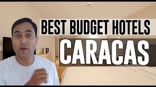 Cheap and Best Budget Hotels in Caracas, Venezuela