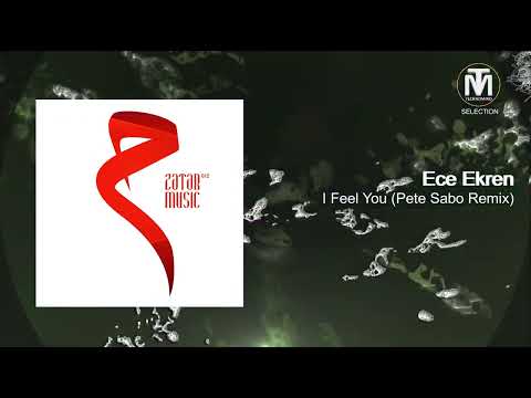 Ece Ekren - I Feel You (Pete Sabo Remix) [Zatar Music]