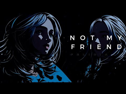 Video thumbnail for Not My Friend
