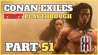 Conan Exiles: Enhanced | Part 51