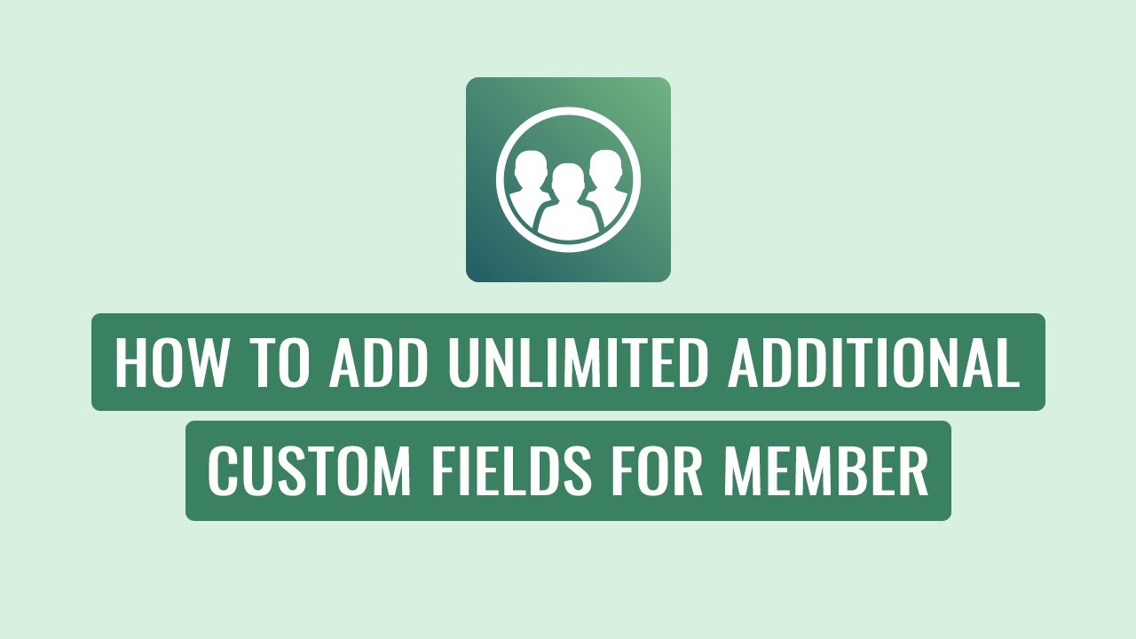 Smart Team Pro - How To Add Unlimited Additional Custom Fields for Member