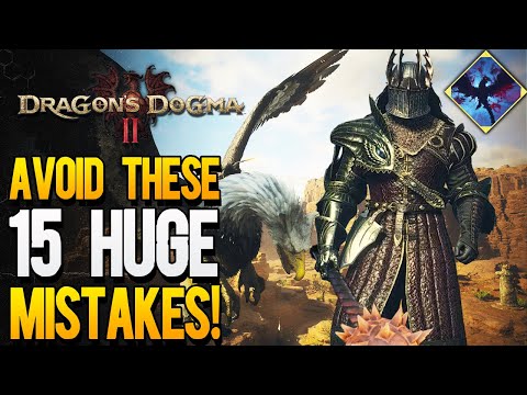 Dragon's Dogma 2 - These 15 Huge Mistakes Can Ruin Your Entire Game (Dragon's Dogma 2 Tips & Tricks)
