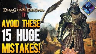 Dragon's Dogma 2 - These 15 Huge Mistakes Can Ruin Your Entire Game (Dragon's Dogma 2 Tips & Tricks)
