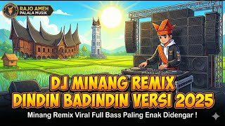 Download lagu DJ DINDIN BADINDIN 2025 – Minang Remix Viral Full Bass ⧸ Paling Enak Didengar! mp3