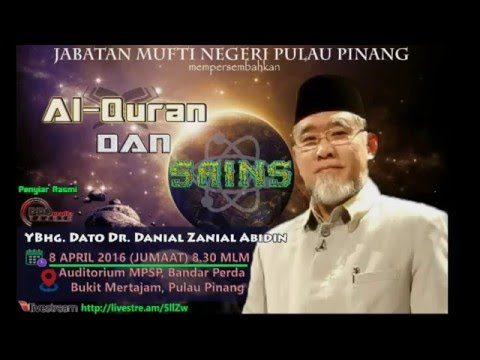 Al-Quran dan Sains [ Dato&amp;#39; Dr. Danial Zainal Abidin ]