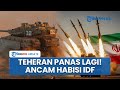 Iran Meradang Ancam Serang Israel Dari Darat Udara Semua Pasukan IDF Akan Tewas Diledakkan