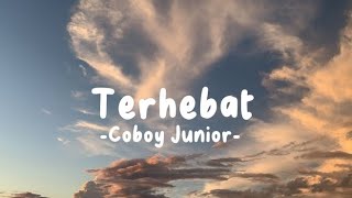 Download lagu Terhebat - Coboy Junior (Lirik Lagu) mp3 Download lagu Terhebat - Coboy Junior (Lirik Lagu) mp3