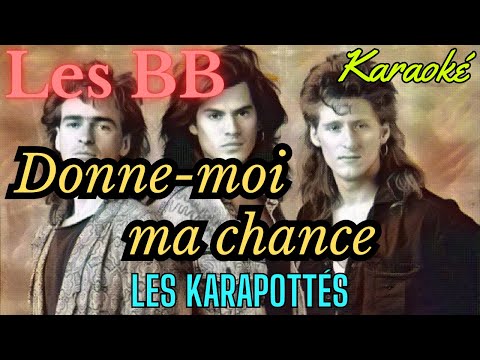 Les BB - Donne moi ma chance (Karaoké)