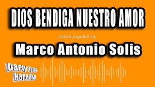 Marco Antonio Solis - Dios Bendiga Nuestro Amor (Versión Karaoke)