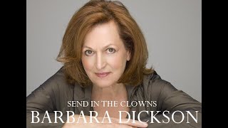 BARBARA DICKSON - SEND IN THE CLOWNS (from the Stephen Sondheim musical A LITTLE NIGHT MUSIC)