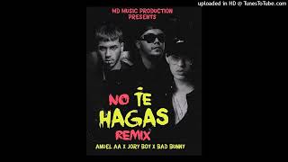 Bad Bunny x Jory Boy - No Te Hagas (Remix)Ft. Anuel AA