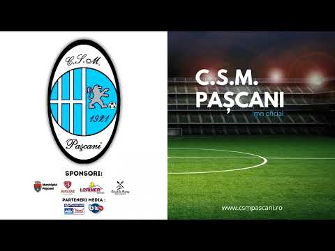 C.S.M. PAȘCANI  - Imn Oficial 
