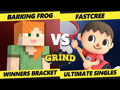 The Grind 141 Winners Bracket - Barking_Frog (Steve) Vs. fastcree (Villager) Smash Ultimate - SSBU
