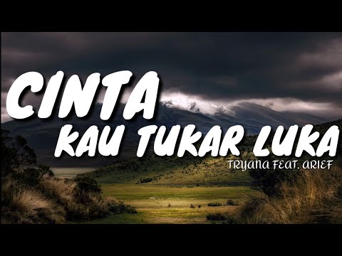 Tryana Feat. Arief - Cinta Kau Tukar Luka (LIRIK)