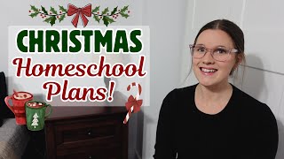 CHRISTMAS SCHOOLING! | DECEMBER HOMESCHOOL PLANS & ACTIVITIES!