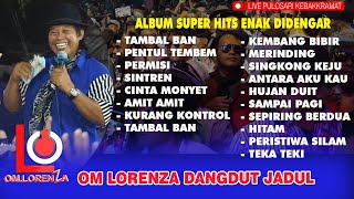 Download lagu OM LORENZA ALBUM SUPER HITS 2025 TAMBAL BAN DANGDUT JADUL LIVE PULOSARI KEBAKKARAMAT mp3