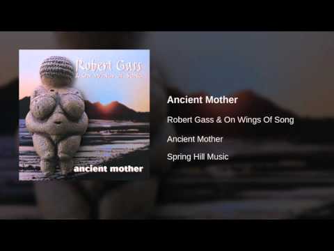 Robert Gass & On Wings Of Song - Ancient Mother