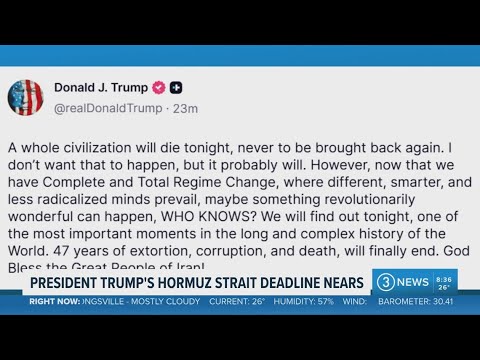 President Trump warns 'a whole civilization will die tonight' as Strait of Hormuz deadline looms