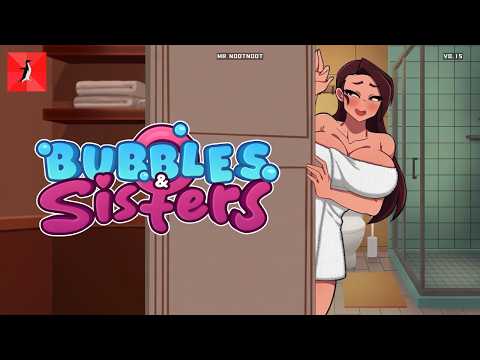 Bubbles and Sisters (Bubbles and Babes) v0.15 Walkthrough - Mr NootNoot