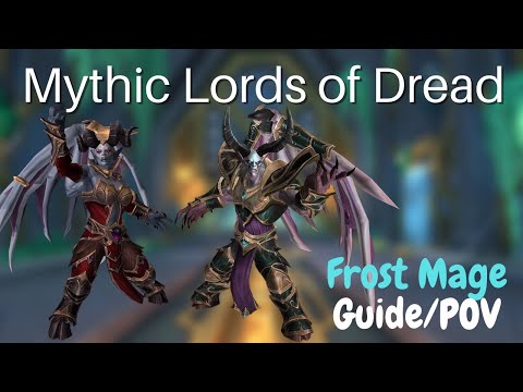 Mythic Lords of Dread 23.6k DPS Frost Mage Guide/POV