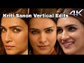 Kriti Sanon Closeup Face Compilation Kriti Sanon Hot Vertical Edits Compilation 4K