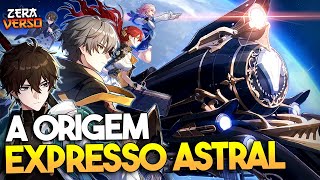 EXPRESSO ASTRAL: A ORIGEM COMPLETA | HONKAI STAR RAIL