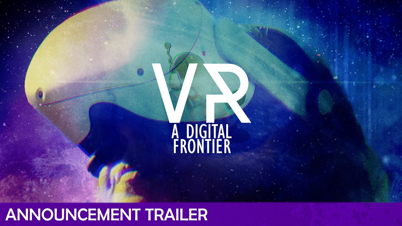 VR: A Digital Frontier | Announcement Trailer