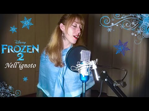 NELL'IGNOTO - Elsa / DISNEY FROZEN II - Into the unknown Italian Version (Cover)