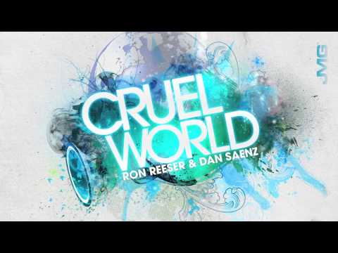 Ron Reeser & Dan Saenz - "Cruel World" (Wolfgang Gartner MIx)