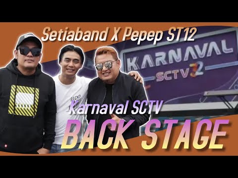 PEPEP ST12 - CARNAVAL SCTV (BACK STAGE)