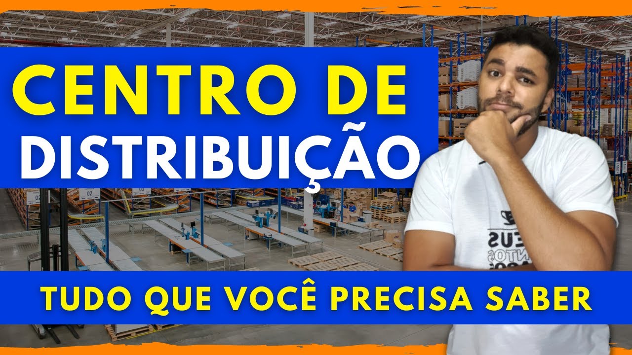 O QUE É O CENTRO DE DISTRIBUIÇÃO | CD