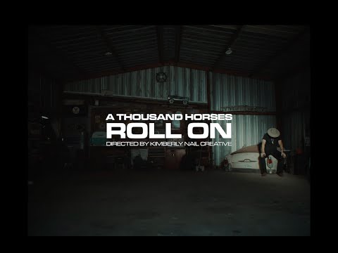 A Thousand Horses - Roll On (Official Music Video)