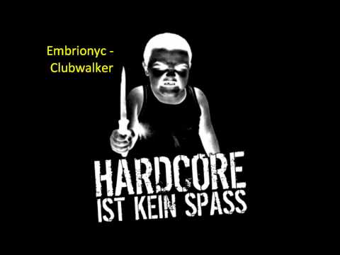 Embrionyc - Clubwalker [HD]