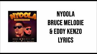 Download lagu Bruce Melodie - Nyoola ft Eddy Kenzo Lyrics Video mp3
