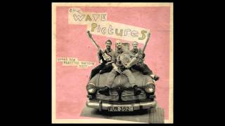 The Wave Pictures - The Fire Alarm