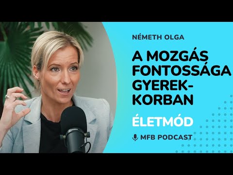 MFB Podcast – Beszélgetés Németh Olga gyógytestnevelővel a mozgás fontosságáról gyermekkorban