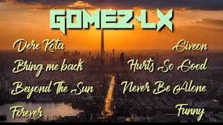 Download lagu Kumpulan lagu gomez lx terbaru 2021 mp3