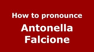 How to pronounce Antonella Falcione