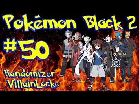 Pokemon Black 2 Randomizer VillainLocke [Ep 50]