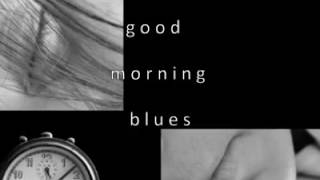 Good Morning Blues (god rim blues by rim Laurens)