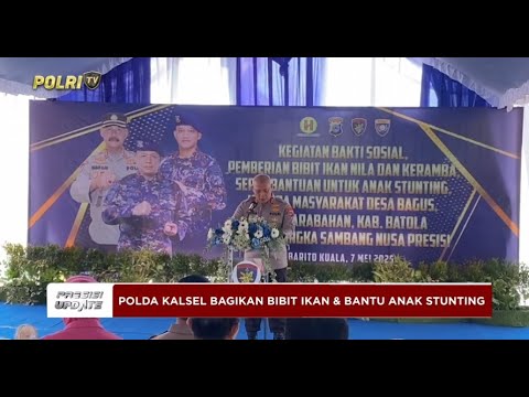 PRESISI UPDATE: POLDA KALSEL BAGIKAN BIBIT IKAN DAN BANTU ANAK STUNTING 07/05/2025 (20.30)