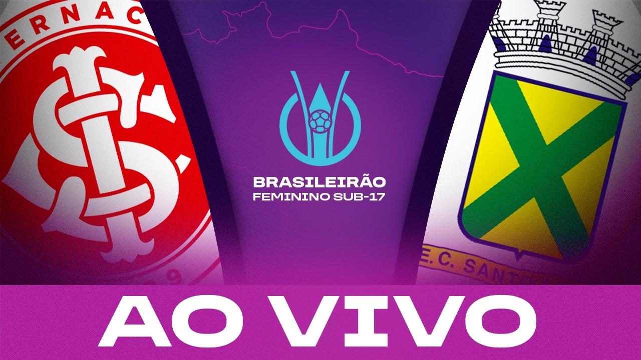 AO VIVO COM IMAGENS: INTERNACIONAL x SANTO ANDRÉ | BRASILEIRÃO FEMININO SUB-17
