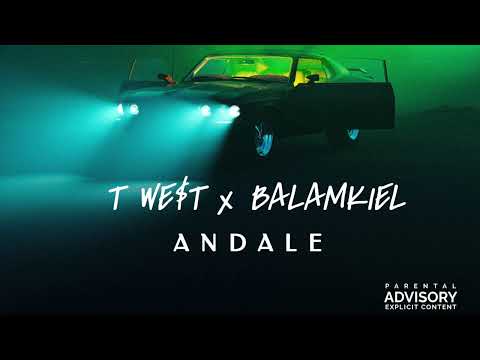T WE$T X BALAM KIEL - ANDALE (تي وست)