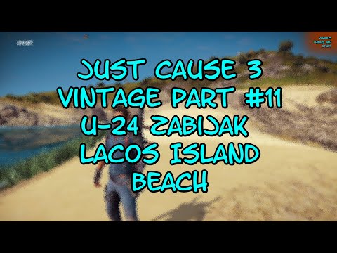 Just Cause 3 Vintage Part #11 U 24 Zabijak Lacos Island Beach