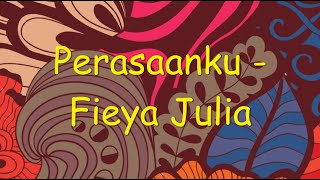 Download lagu Fieya Julia - Perasaanku - Lyrics Video mp3