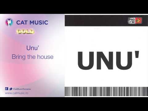 Unu' - Bring the house