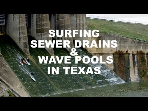 SURFING SEWER DRAINS AND WAVE POOLS IN TEXAS