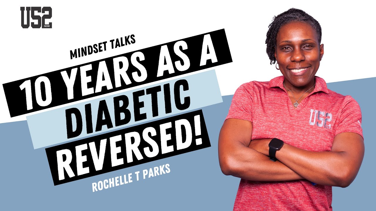 10 Years as a Diabetic - REVERSED!!! | Mindset Talks with Rochelle T Parks