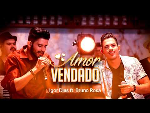 Igor Dias ft. Bruno Rosa - AMOR VENDADO